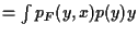 $= \int p_F(y, x)p(y)\dd y$