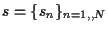 $s=\{s_n \}_{n=1,
\hdots, N}$