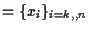 $=\{x_i \}_{i=k, \hdots, n}$